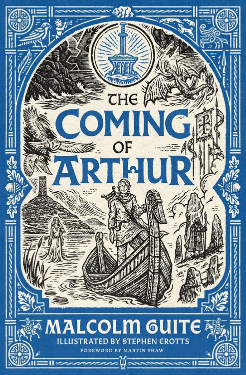 Book cover for 'The Coming of Arthur' by Malcolm Guite, illustrated by Stephen Crotts, featuring a detailed medieval illustration in blue and cream tones.
