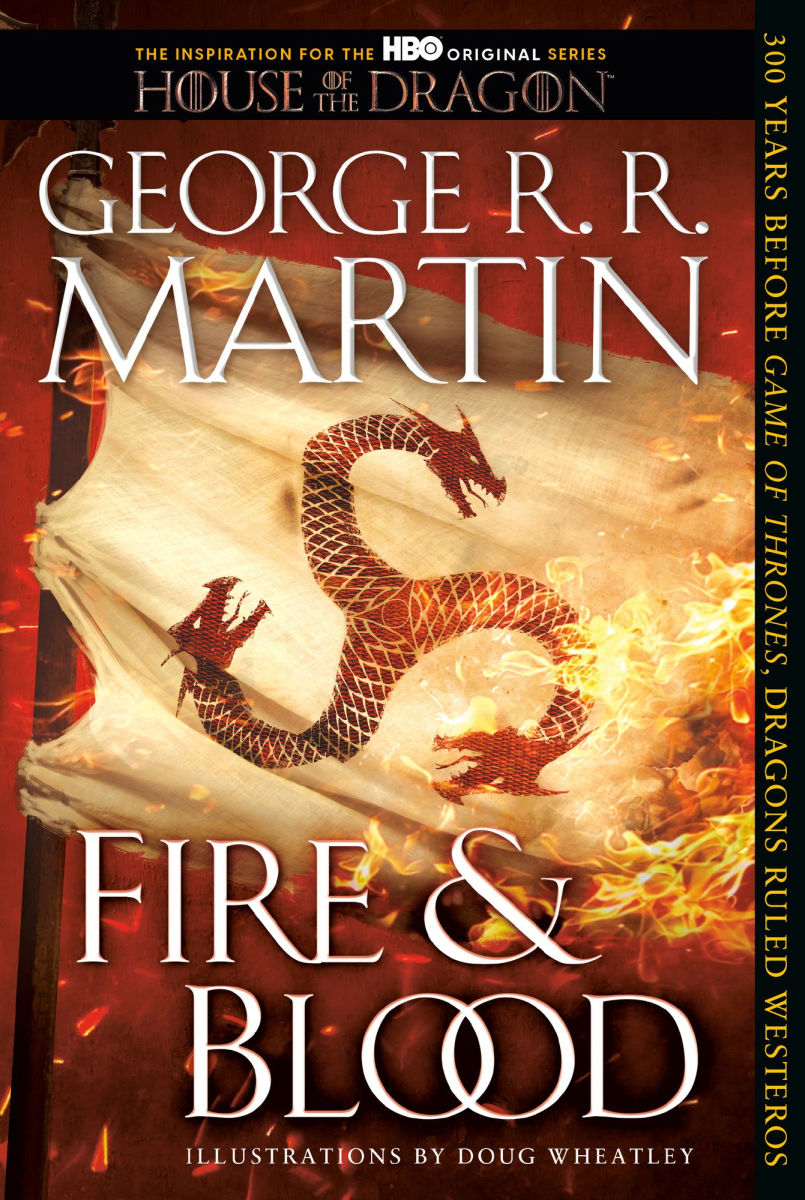 Fire and Blood: 300 Years Before a Game of Thrones