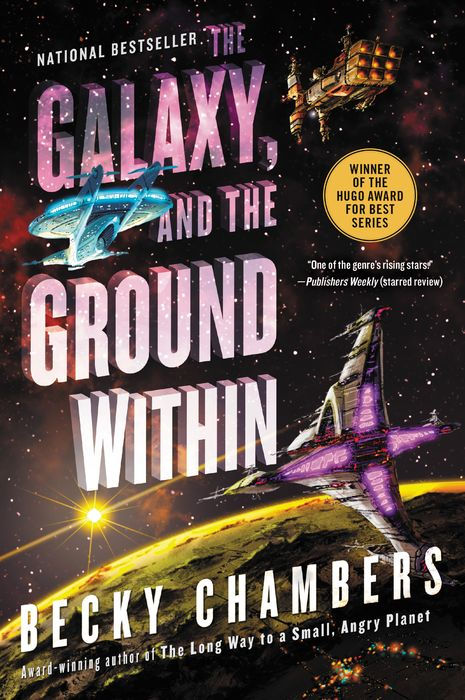 Book cover of 'The Galaxy, and the Ground Within' by Becky Chambers with space-themed design.