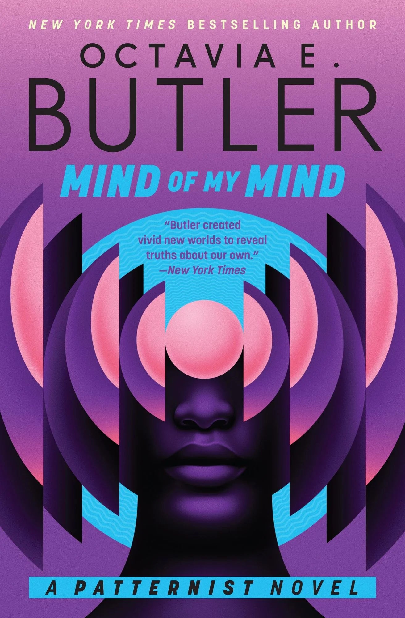 Book cover for 'Mind of My Mind' by Octavia E. Butler, featuring a stylized face integrated with geometric circular and vertical pattern elements in purple, pink, and cyan on a purple background.