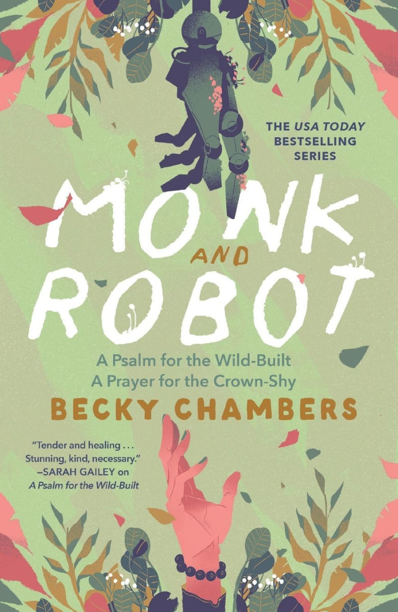 Monk and Robot: A Psalm for the Wild-Built and a Prayer for the Crown-Shy