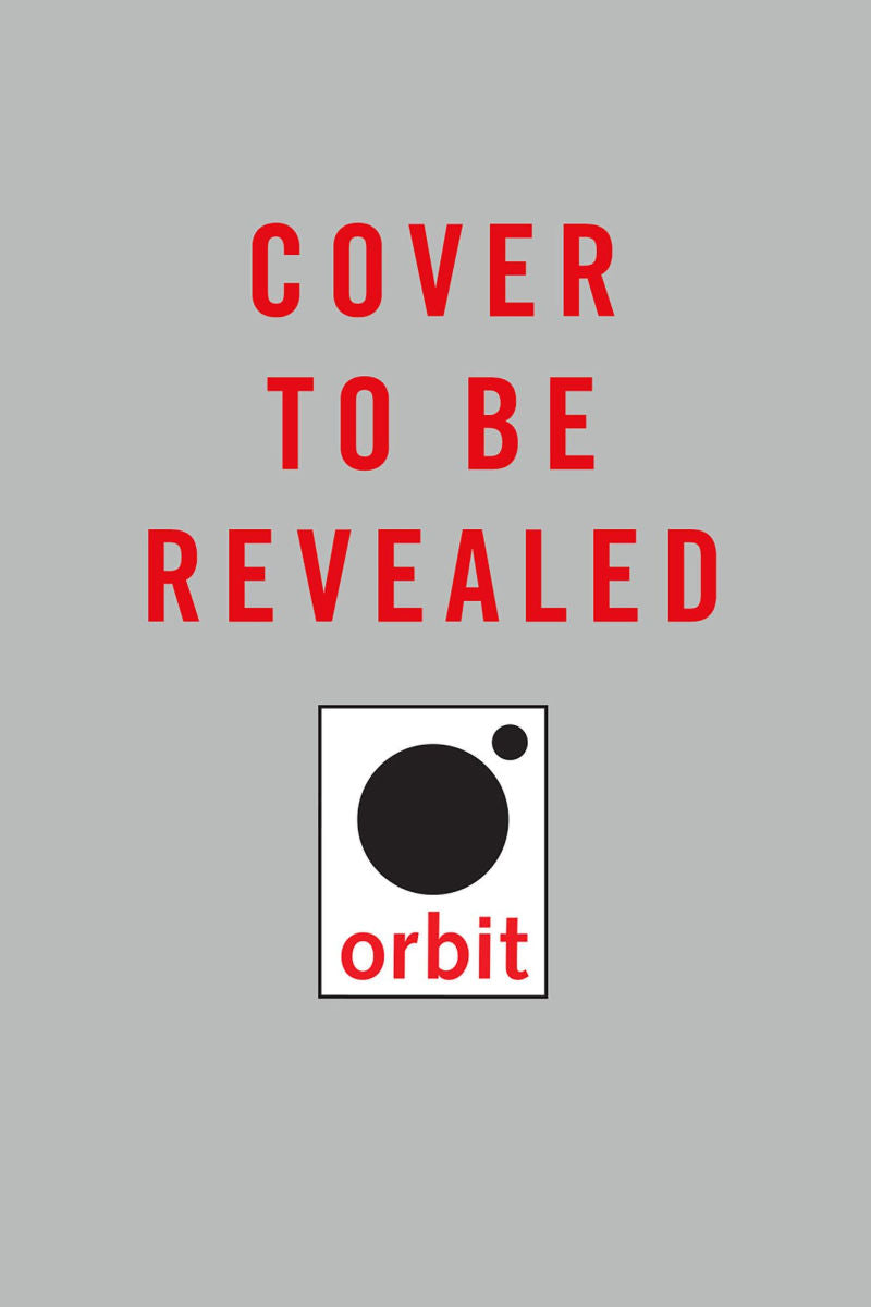 Promotional image of a book cover from Orbit Books that has yet to be revealed