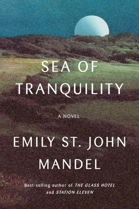 Book cover of 'Sea of Tranquility' by Emily St. John Mandel with a landscape and moon illustration.