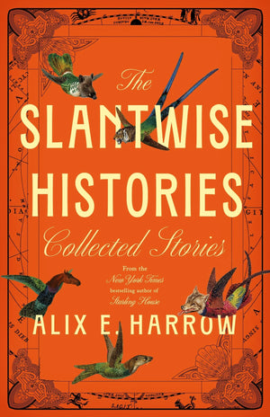 The Slantwise Histories and Other Stories