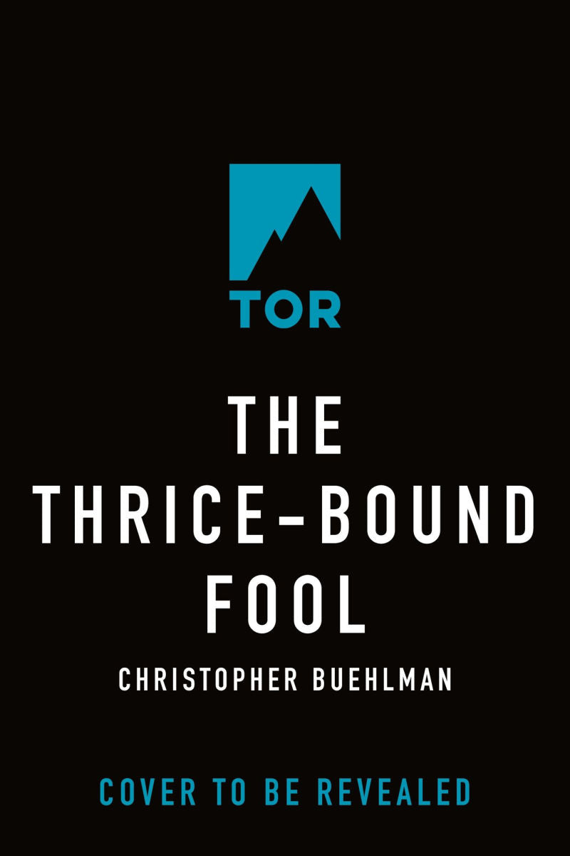 Book cover of 'The Thrice-Bound Fool' by Christopher Buehlman with Tor logo on black background