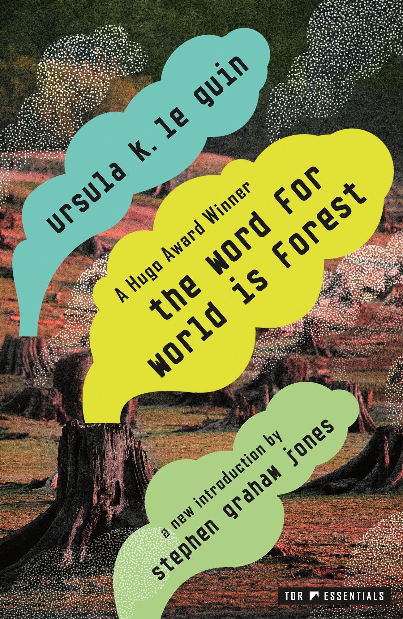 Book cover for 'The Word for World is Forest' by Ursula K. Le guin, featuring three stylized cloud shapes in teal, yellow, and light green over a background of tree stumps and forest trees.